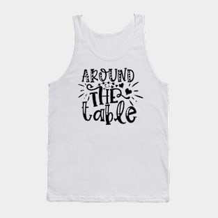 Araound The Table Tank Top